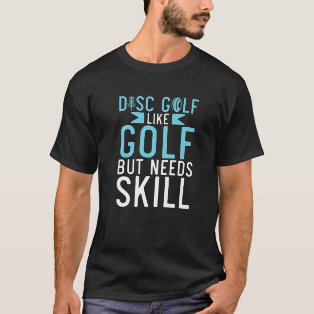 T-shirt Disque Golf Comme Golf Mais A Besoin De Compétence (Devant)
