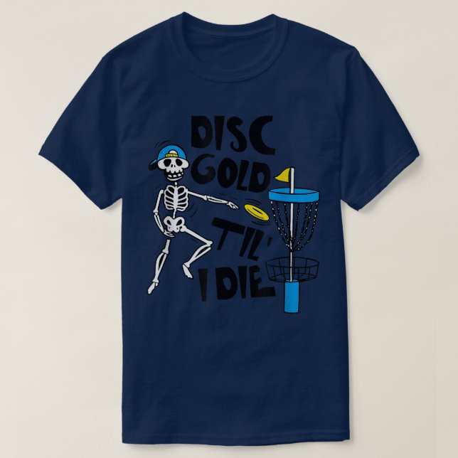 T-shirt Disque Golf Jusqu'à la mort Funny Skeleton Disque  (Design devant)