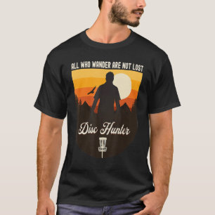 T-shirt Disque Hunter Tous Ceux Qui Se Promènent Ne Sont P