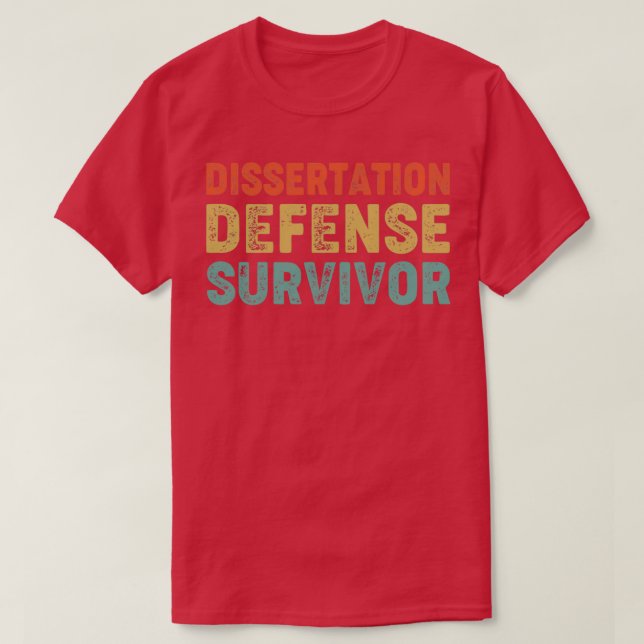 T-shirt Dissertation Défense Survivor Funny PhD Graduation (Design devant)