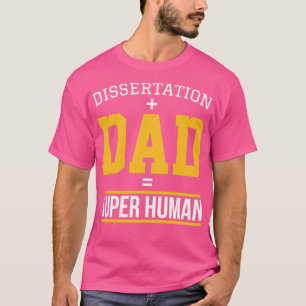 T-shirt Dissertation papa Docteur cadeau étudiant1