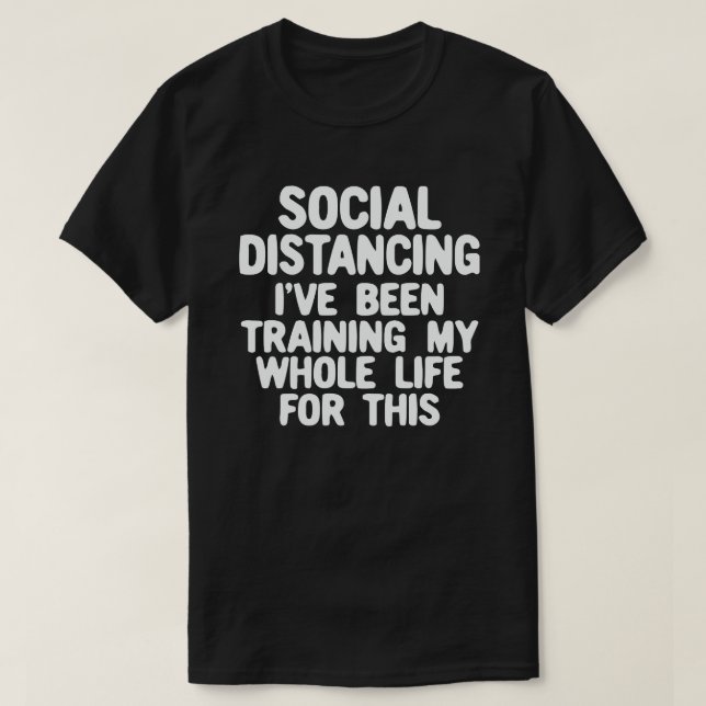 T-shirt Distances sociales J'ai Formé Toute Ma Vie (Design devant)