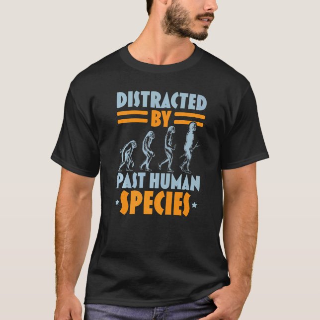 T-shirt Distracted By Human Species Anthropology Anthropol (Devant)