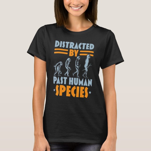 T-shirt Distracted By Human Species Anthropology Anthropol (Devant)