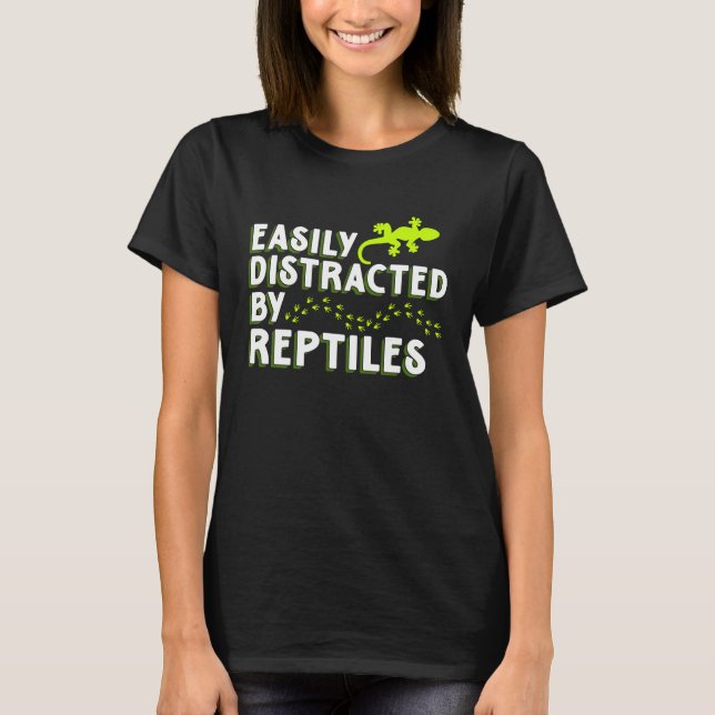 T-shirt Distracted By Reptiles Lizards  Reptile Owner Grap (Devant)