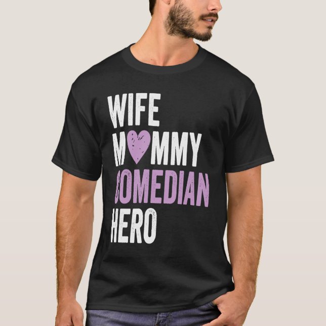 T-shirt Distressed Comedian  Wife Mommy Comedian Hero (Devant)