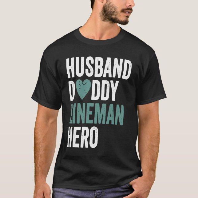 T-shirt Distressed Lineman  Husband Daddy Lineman Hero (Devant)