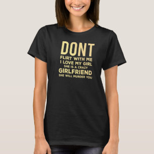 T-shirt Distressed Ne Flirte Pas Avec Moi Ma Petite Amie