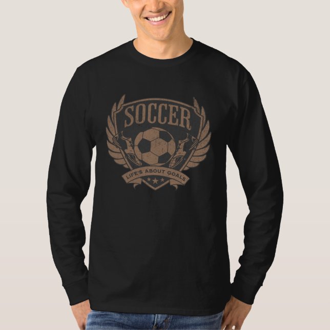 T-shirt Distressed Soccer Player Life s About Goals Soccer (Devant)