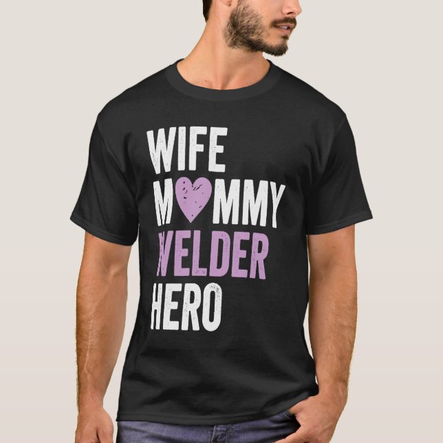 T-shirt Distressed Welder  Wife Mommy Welder Hero (Devant)