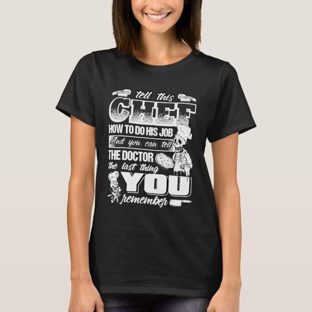 T-shirt Dites À Ce Chef Comment Faire Son Travail Pour Shi (Devant)