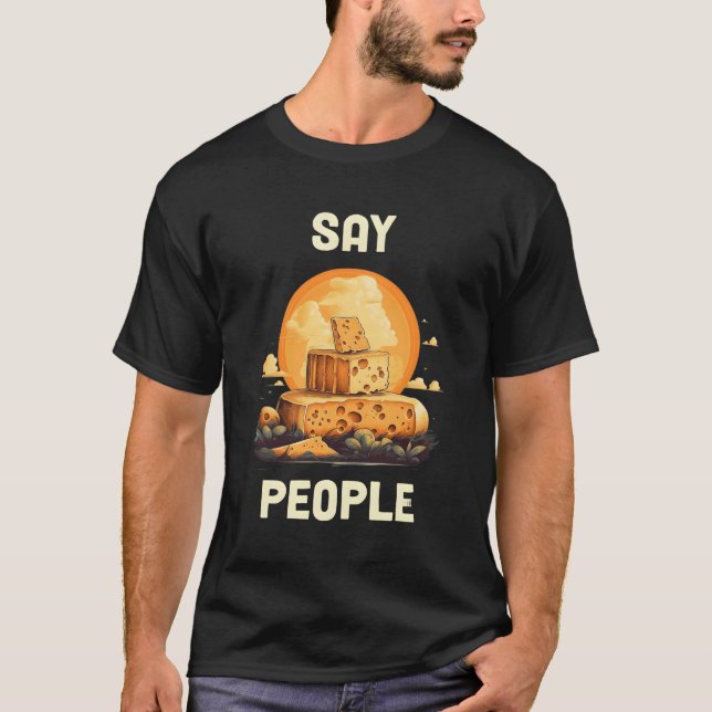 T-shirt Dites à des gens du fromage (Devant)
