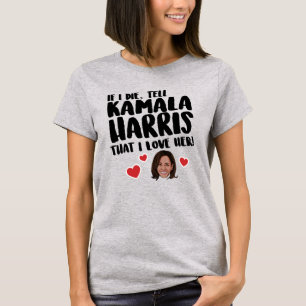 T-SHIRT DITES À KAMALA HARRIS QUE JE L'AIME
