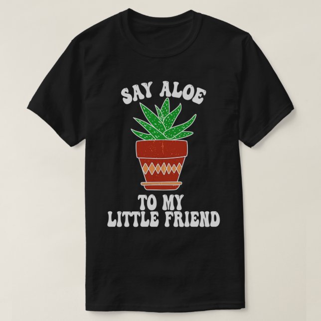 T-shirt Dites Aloe à mon petit ami Succa Succulent Cactu (Design devant)