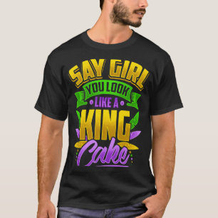 T-shirt Dites Fille Vous Ressemblez À Un Gâteau Roi Mardi 