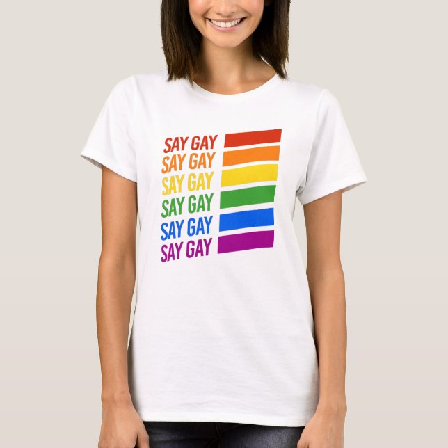 T-shirt Dites Gay Arc-en-ciel (Devant)