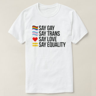 T-shirt Dites Gay Dites Trans Dites Amour Dites Égalité