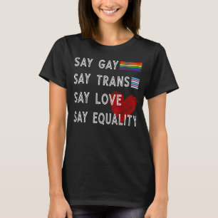 T-shirt Dites Gay Dites Trans Dites Amour Dites Égalité Re