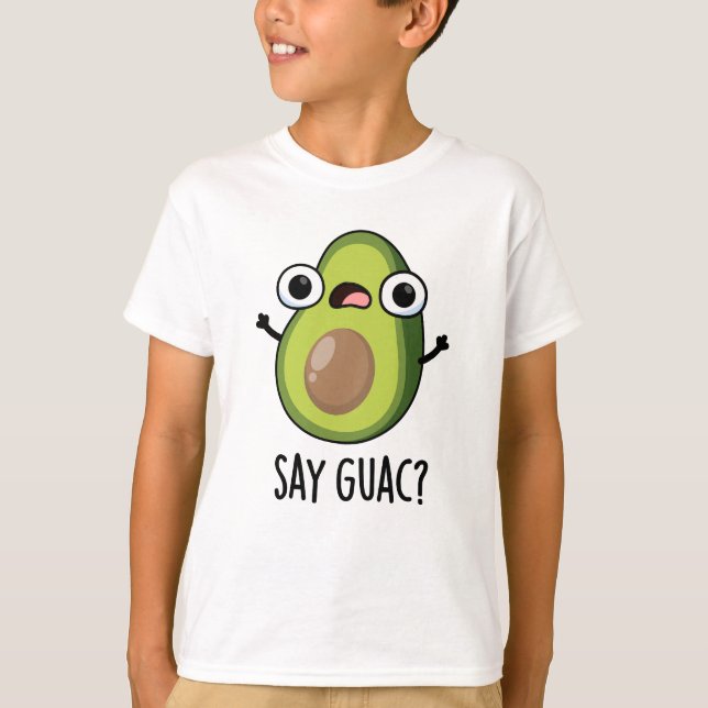 T-shirt Dites Guac Funny Avocado Pun (Devant)