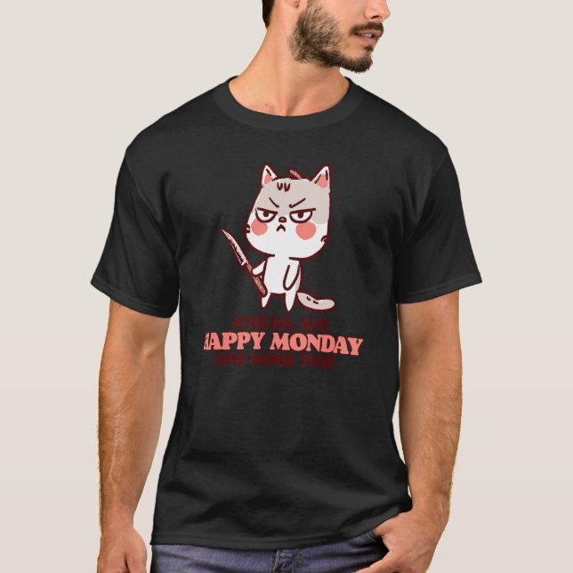 T-shirt Dites Joyeux Lundi Une Fois De Plus Grumpy Cute Ch (Devant)