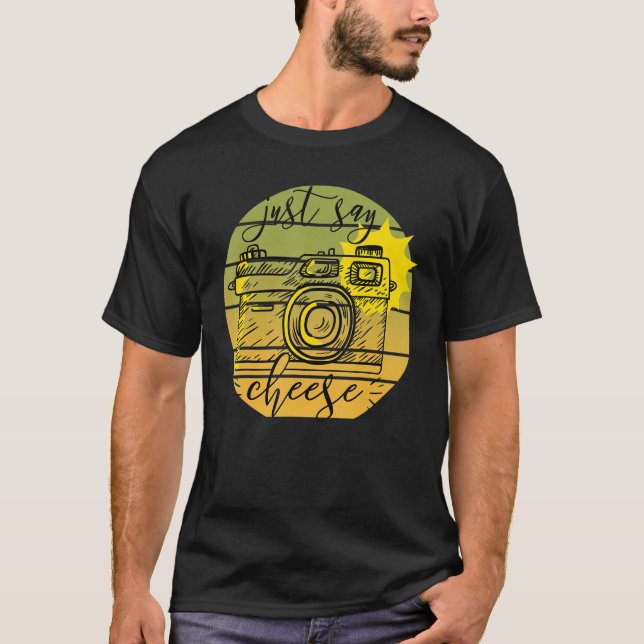 T-shirt Dites juste Cheese Photographe Camera Me (Devant)