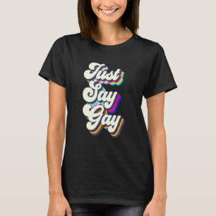 T-shirt Dites Juste Gay Lgbt Pride Mois Transgenre Arc-en-