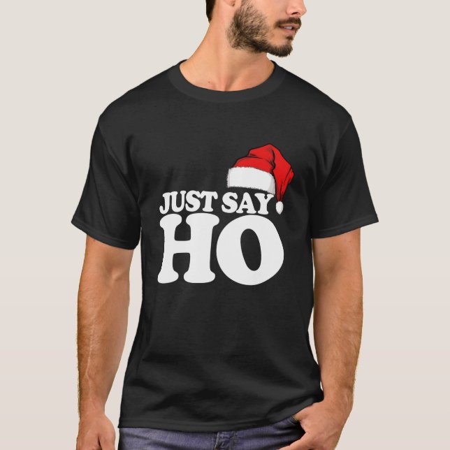 T-shirt Dites Juste Ho Funny Père Noël Dites Juste H (Devant)