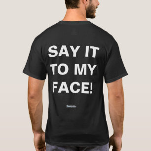 T-SHIRT DITES-LE À MON VISAGE - NE ME PARLE PAS TEE - SHIR
