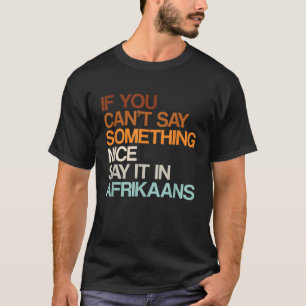 T-shirt Dites-Le En Afrikaans Drôle Humour Sud-Africain So