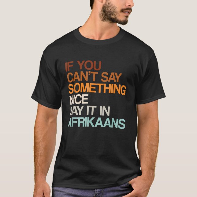 T-shirt Dites-Le En Afrikaans Drôle Humour Sud-Africain So (Devant)