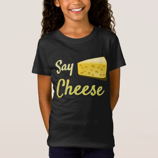 T-Shirt Dites le fromage - citation drôle (Devant)