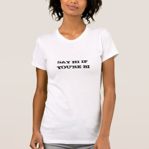 T-shirt DITES LE HI SI VOUS êtes BI