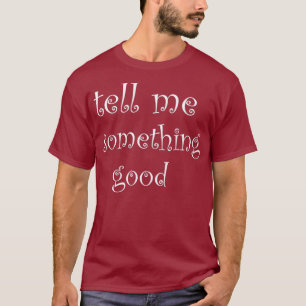 T-shirt Dites-moi quelque chose de bonNoël Idée cadea