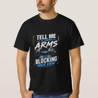 T-shirt Dites-moi si ces bras bloquent votre vue