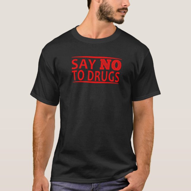 T-shirt Dites NON à la lutte contre les drogues (Devant)