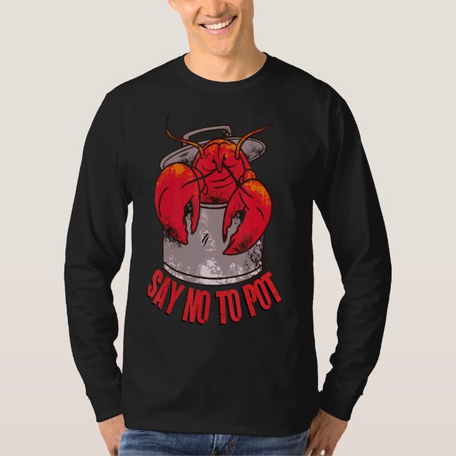 T-shirt Dites Non À Pot Smoker Lobster Crawfish Pour Cajun (Devant)