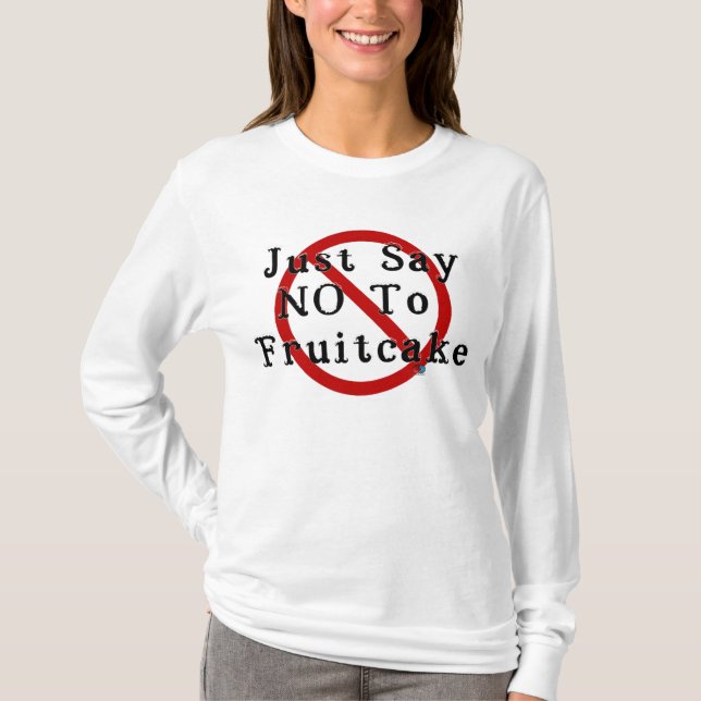 T-shirt Dites non au gâteau de fruits secs (Devant)