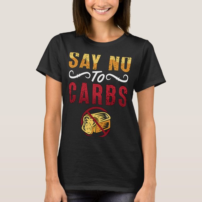 T-shirt Dites Non Aux Carbes Perte de poids Aime Nourritur (Devant)