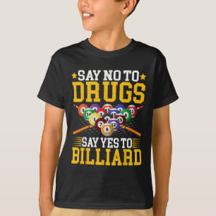 T-shirt Dites Non Aux Drogues Dites Oui À Billiard - Billi