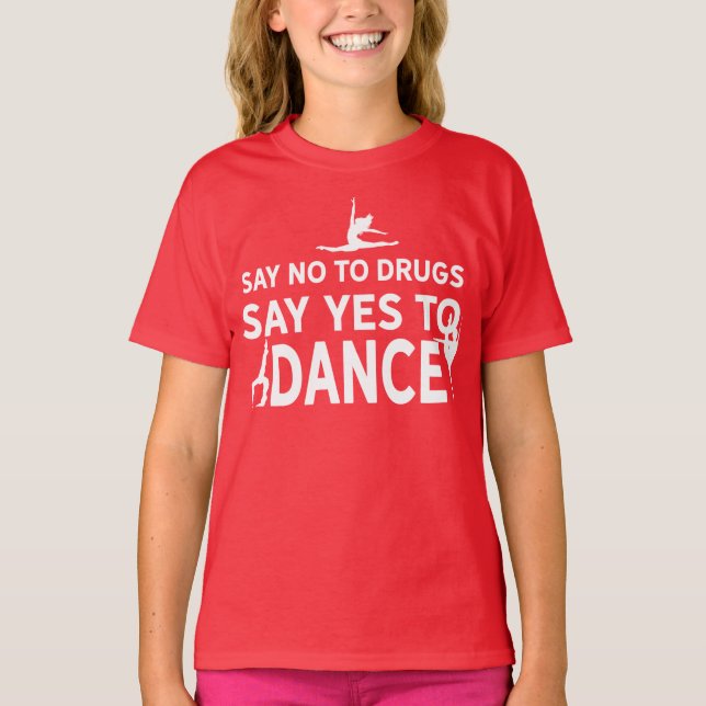 T-shirt Dites non aux drogues, dites oui à la danse (Devant)