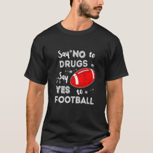 T-shirt Dites Non Aux Drogues Dites Oui Au Football Red Ri