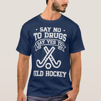 T-shirt Dites non aux drogues Dites oui au hockey sur gazo