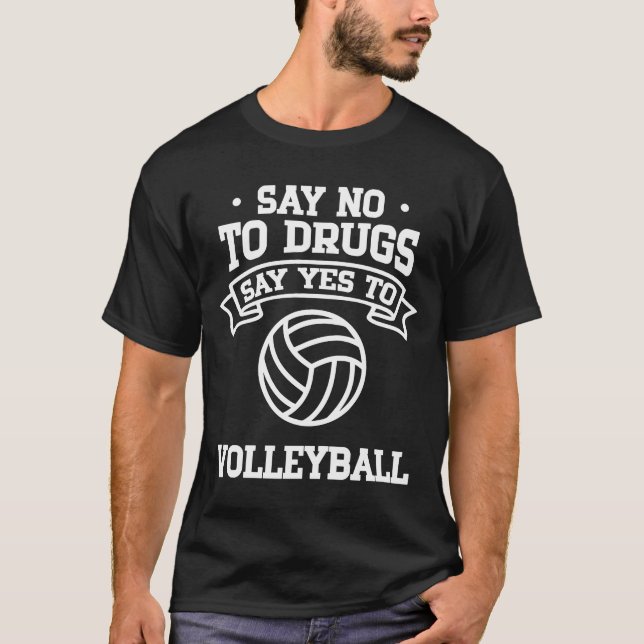 T-shirt Dites non aux drogues dites oui au volleyball (Devant)