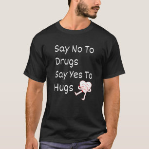 T-shirt Dites Non Aux Drogues Dites Oui Aux Hugs Red Ribbo