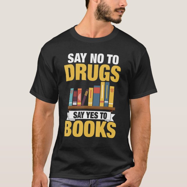 T-shirt Dites Non Aux Drogues Dites Oui Aux Livres (Devant)