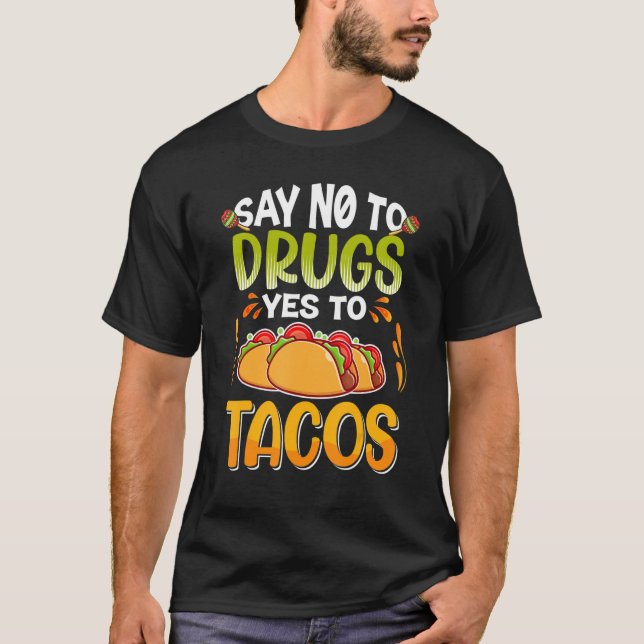 T-shirt Dites non aux drogues, dites oui aux tacos Semaine (Devant)