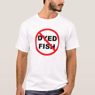 T-shirt Dites non aux poissons teints !