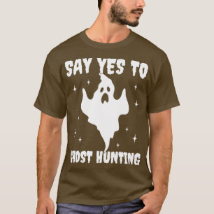T-shirt Dites oui à la chasse aux fantômes Drôle Halloween
