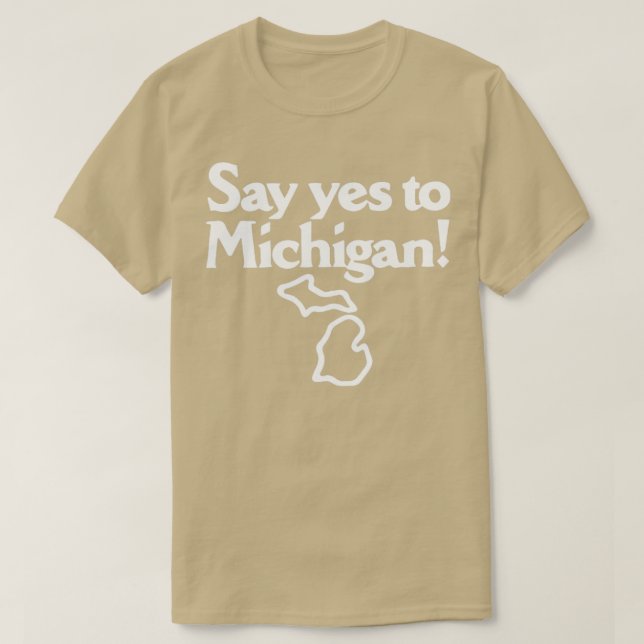 T-shirt Dites oui au Michigan (Design devant)