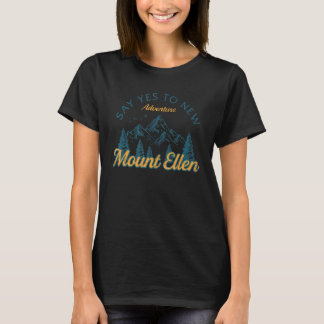 T-shirt Dites Oui Aux Nouvelles Aventures Mount Ellen Rand